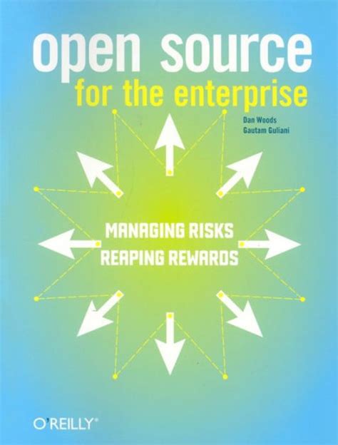 Open Source for the Enterprise Managing Risks, Reaping Rewards Doc
